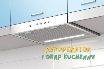 rekuperator i okap kuchenny